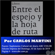 ENTRE EL ESPEJO Y LA HOJA DE RUTA - Por CARLOS MARTINI -  Domingo, 02 de Junio de 2019